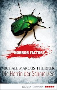 Horror Factory - Die Herrin der Schmerzen - Michael Marcus Thurner - ebook
