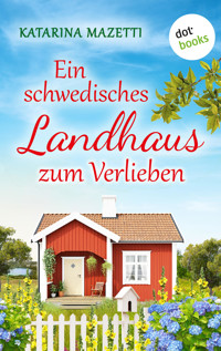 Ein schwedisches Landhaus zum Verlieben - Katarina Mazetti - ebook
