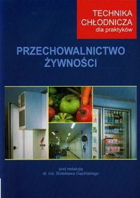 Technika chłodnicza dla praktyków Przechowalnictwo żywności -  - książka