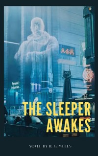 The Sleeper Awakes - H G Wells - ebook