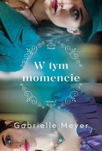 W tym momencie - Gabrielle Meyer - ebook + książka