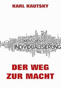 Der Weg zur Macht - Karl Kautsky - ebook