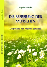 Die Befreiung der Menschen - Angelica Osske - ebook