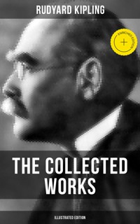 The Collected Works of Rudyard Kipling (Illustrated Edition) - Rudyard Kipling - ebook