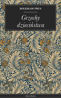 Grzechy dzieciństwa - Bolesław Prus - ebook