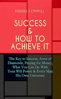 SUCCESS & HOW TO ACHIEVE IT - Russell Conwell - ebook