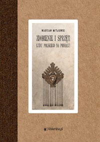Zdobienie o sprzęt ludu polskiego na Podhalu - Matlakowski Władysław - książka