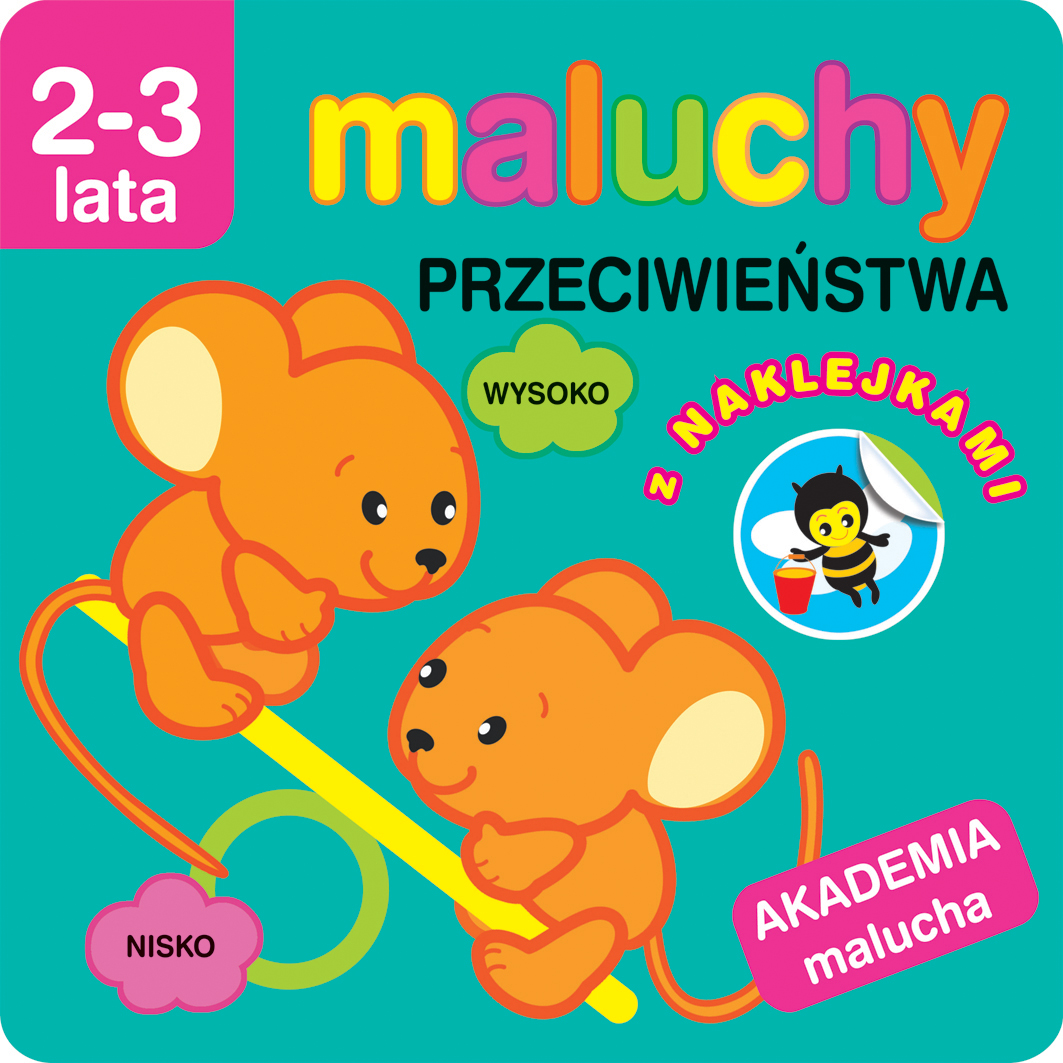 Maluchy. Przeciwieństwa z naklejkami. Akademia malucha 2-3 lata - zbiorowa praca - książka
