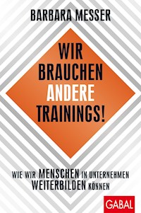 Wir brauchen andere Trainings! - Barbara Messer - ebook