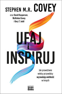 Ufaj i inspiruj - Covey Stephen M.R., Kasperson David, Covey McKinlee, Judd Gary T. - książka