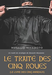 Le Traité des Cinq Roues (Le Livre des cinq anneaux) - Musashi Miyamoto - ebook
