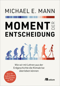 Moment der Entscheidung - Michael E. Mann - ebook