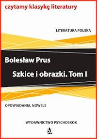Szkice i obrazki. Tom I - Bolesław Prus - ebook
