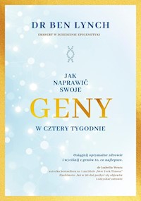 Jak naprawić swoje geny w cztery tygodnie - Lynch Ben - książka