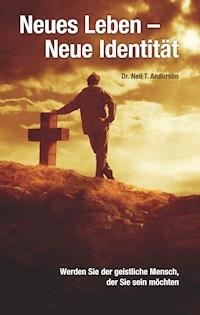 Neues Leben - neue Identität - Neil T. Anderson - ebook