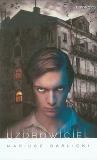 Uzdrowiciel - Mariusz Garlicki - ebook + książka