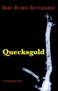 Quecksgold - Bert Ruben Rotgerber - ebook
