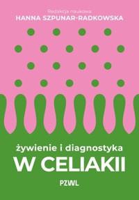 Żywienie i diagnostyka w celiakii - Hanna Szpunar-Radkowska - książka