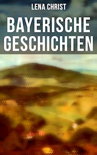 Bayerische Geschichten - Lena Christ - ebook