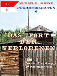 Pferdesoldaten 4 - Das Fort der Verlorenen - Michael Schenk - ebook