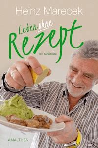 Leben ohne Rezept - Heinz Marecek - ebook
