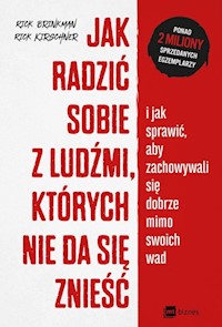 Jak radzić sobie z ludźmi których nie da się znieść - Brinkman Rick, Kirschner Rick - książka