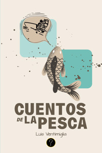Cuentos de la pesca - Luis Ventimiglia - ebook