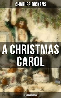 A Christmas Carol (Illustrated Edition) - Dickens Charles - ebook