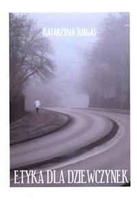 Etyka dla dziewczynek - Jurgas Katarzyna - książka