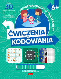 Ćwiczenia z kodowania. Akademia młodego programisty - Alicja Żarowska-Mazur - książka