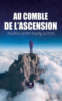 Au comble de l’ascension - Julénia Mont-Erarg Alidor - ebook
