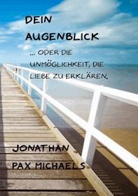 Dein Augenblick - Jonathan Pax Michaels - ebook