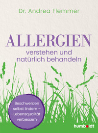 Allergien verstehen und natürlich behandeln - Dr. Andrea Flemmer - ebook