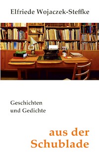 Aus der Schublade - Elfriede Wojaczek-Steffke - ebook