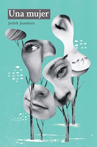Una mujer - Judith Juanhuix - ebook