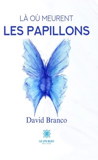 Là où meurent les papillons - David Branco - ebook
