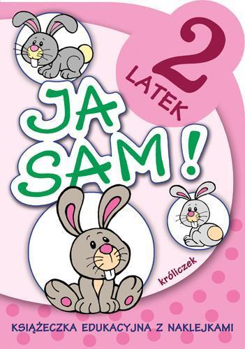 Ja sam! - 2 latek. Króliczek - Anna Horosin - książka