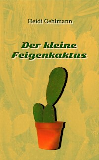 Der kleine Feigenkaktus - Heidi Oehlmann - ebook