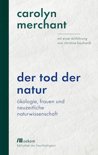 Der Tod der Natur - Carolyn Merchant - ebook