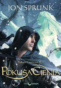 Pokusa Cienia Trylogia Cienia Tom 2 - Jon Sprunk - książka