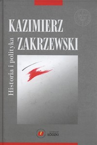 Historia i polityka - Kazimierz Zakrzewski - książka