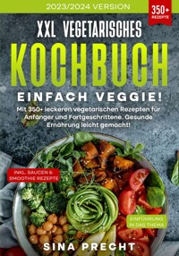 XXL Vegetarisches Kochbuch - Einfach Veggie! - Sina Precht - ebook