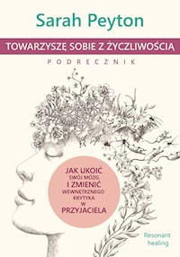 Towarzyszę sobie z życzliwością Podręcznik - Peyton Sarah - książka