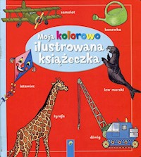 Moja kolorowo ilustrowana książeczka -  - książka