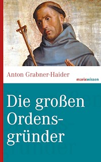 Die großen Ordensgründer - Anton Grabner-Haider - ebook