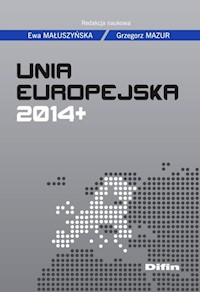 Unia Europejska 2014+ - Małuszyńska Ewa, Mazur Grzegorz - książka