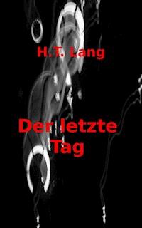 Der letzte Tag - Holger Lang - ebook