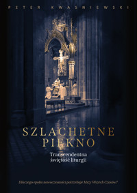 Szlachetne Piękno - Peter Kwasniewski - ebook