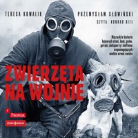 Zwierzęta na wojnie - Teresa Kowalik, Przemysław Słowiński - ebook + audiobook