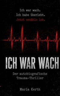 Ich war wach - Kerth Maria - ebook